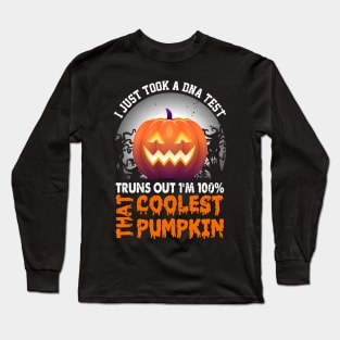 I Just Took A DNA Test Truns Out Coolest Pumpkin Long Sleeve T-Shirt